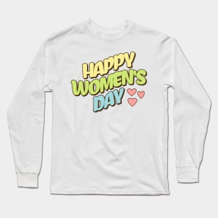 happy women's day Long Sleeve T-Shirt